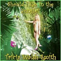 Should I Go In the Jungle?