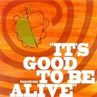Why It's Good to Be Alive