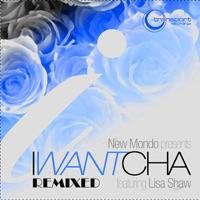 I Want Cha (feat. Lisa Shaw) [Gilda Electro mix]