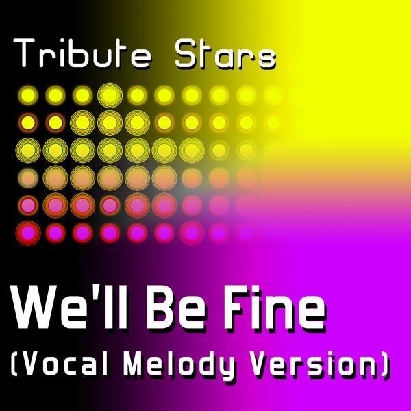We'll Be Fine (Vocal Melody Version)