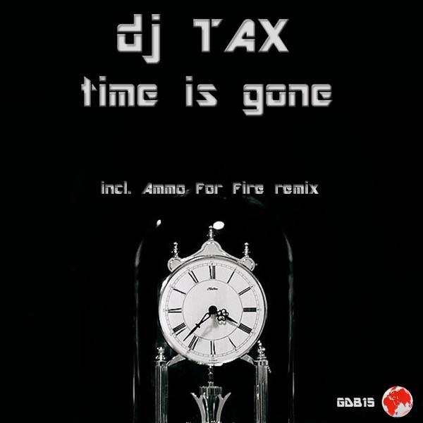 Time Is Gone (Ammo For Fire Remix)