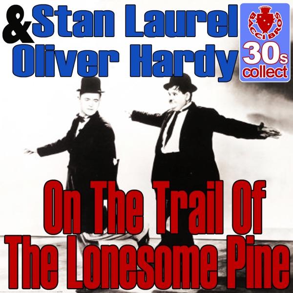 On the Trail of the Lonesome Pine (Remastered)