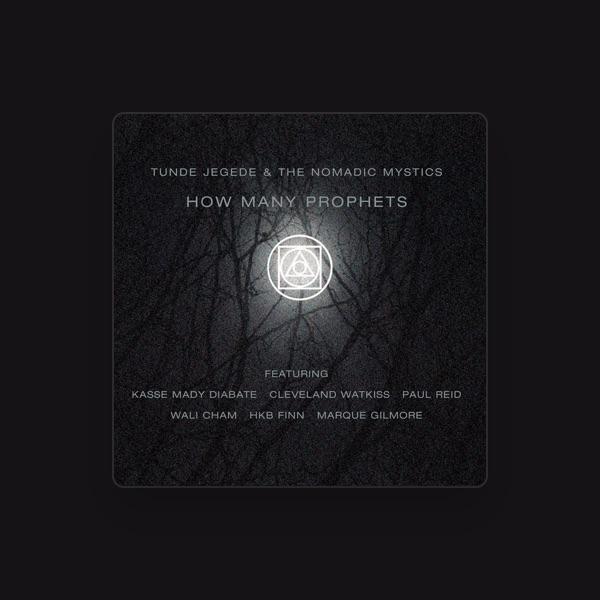 Tunde Jegede & the Nomadic Mystics