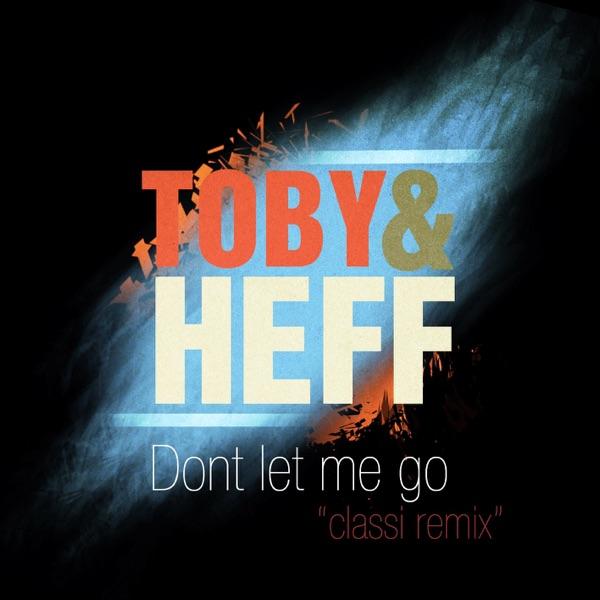 Don't Let Me Go (Classi Remix)