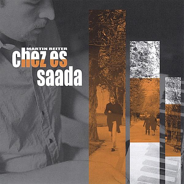 Chez es Saada (Trilogy of the Same Story, Pt. 3) [feat. Chamber Orchestra Feuerhaus & Hans Peter Manser]