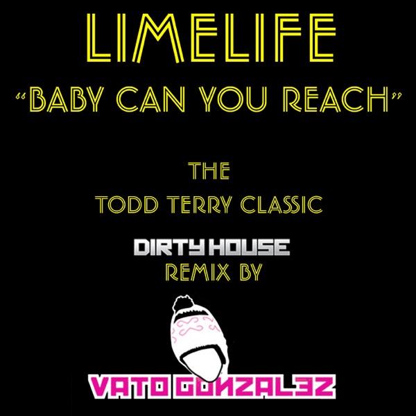 Baby Can You Reach (Vato Gonzalez Dirty House Remix)