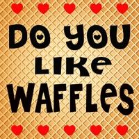 Do You Like Waffles (Extended)