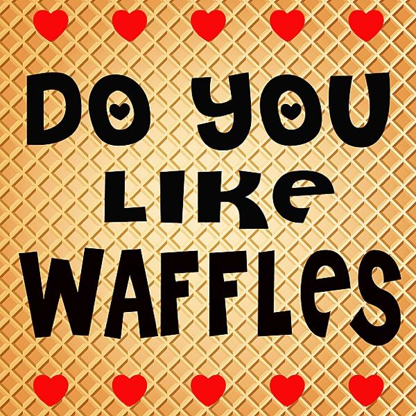 Do You Like Waffles (Extended)