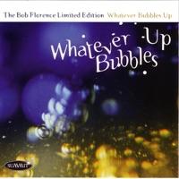 Whatever Bubbles Up (Florence)