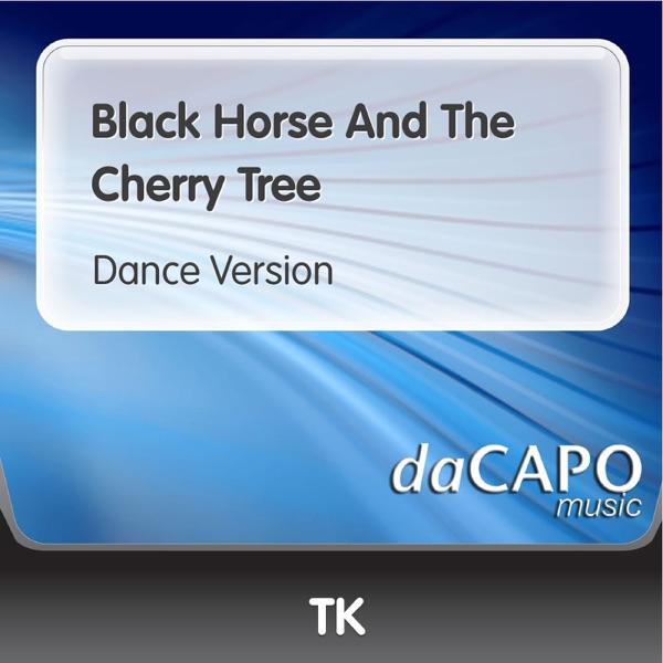 Black Horse and the Cherry Tree (Dance Version)