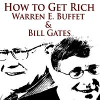 How To Get Rich - Warren E. Buffett & Bill Gates