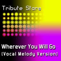 Wherever You Will Go (Vocal Melody Version)