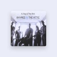 K, Ray and the Bird