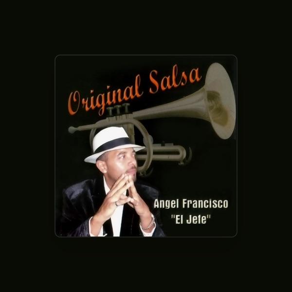 Angel Francisco "El Jefe"