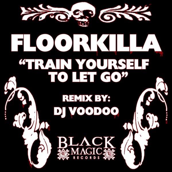 Train Yourself to Let Go (DJ Voodoo Remix)