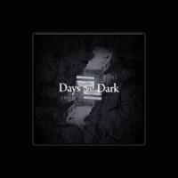 Days in the Dark