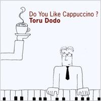 Do You Like Cappuccino?