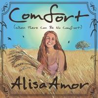 Comfort, When There Can Be No Comfort