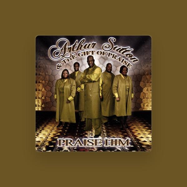 Arthur Sutton & The Gift of Praise