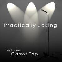Practically Joking Featuring Carrot Top