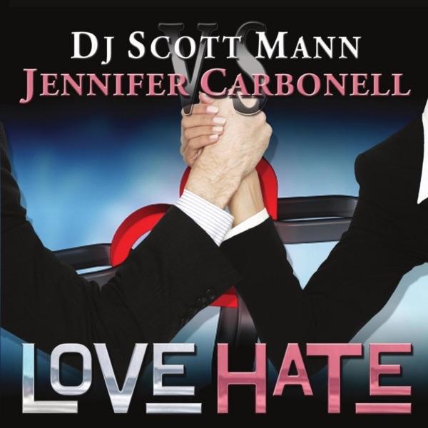 Love Hate (Gerald Goode Radio Edit) [DJ Scott Man vs. Jennifer Carbonell]