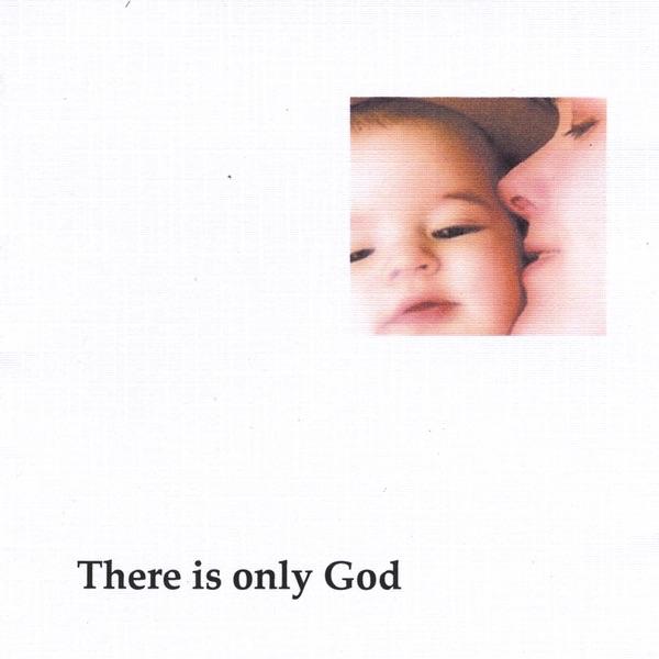 There Is Only God