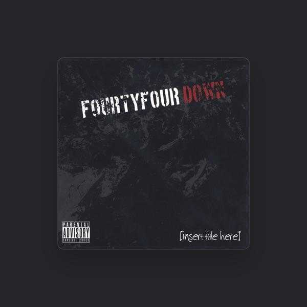 FourtyFour Down