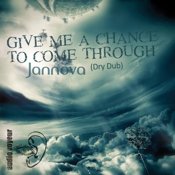 Give Me a Chance to Come Through (Dry Dub)