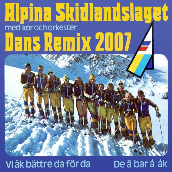 De Ä Bar Å Åk (Radio Dance Remix 2007) [feat. Alpina Skidlandslaget]