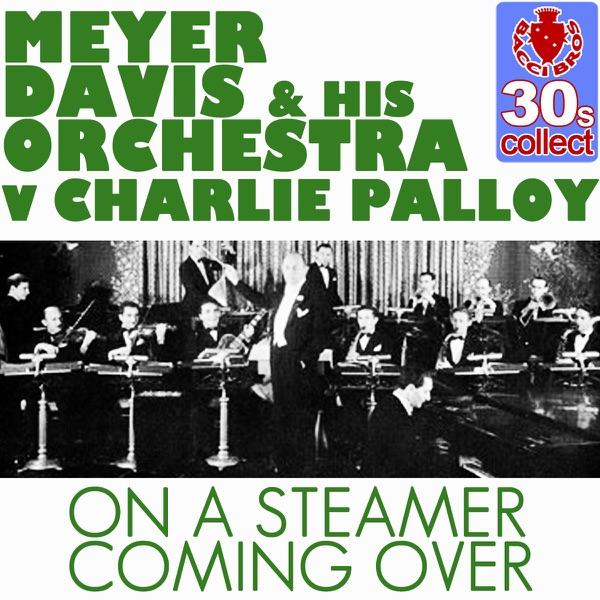 On a Steamer Coming Over (feat. Charlie Palloy) [Remastered]