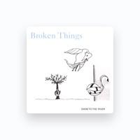 Broken Things