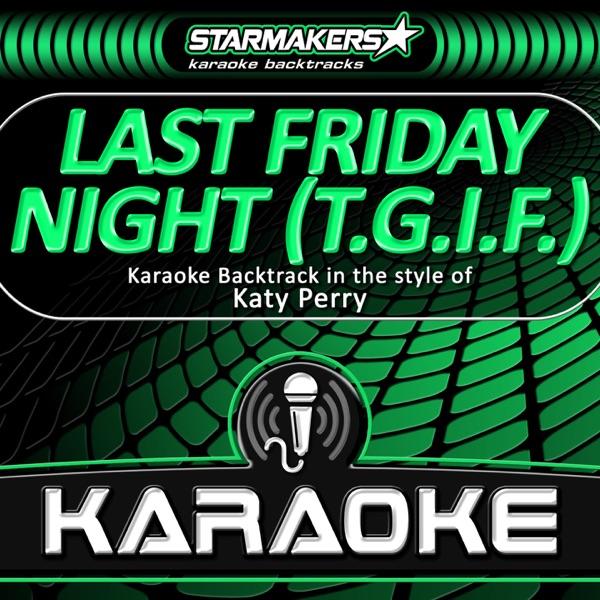 Last Friday Night (T.G.I.F.) [Karaoke Backtrack in the style of Katy Perry]
