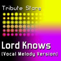 Lord Knows (Vocal Melody Version)