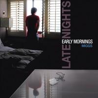 Late Nights and Early Mornings