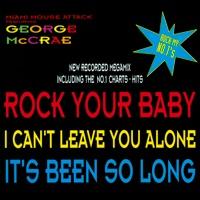 Rock My No. 1's: I Can't Leave You Alone / It's Been So Long / Rock Your Baby (Club Mix)