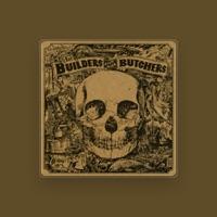 The Builders and The Butchers