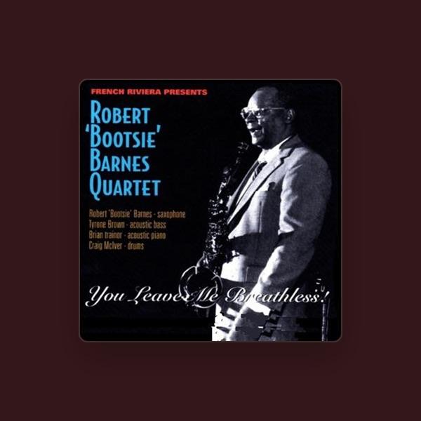 Robert 'Bootsie' Barnes Quartet
