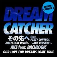 その先へ feat. FUZZY CONTROL -BACHLOGIC Remix- ~AKS VERSION~