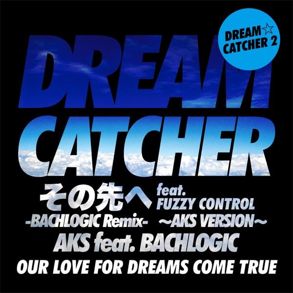 その先へ feat. FUZZY CONTROL -BACHLOGIC Remix- ~AKS VERSION~