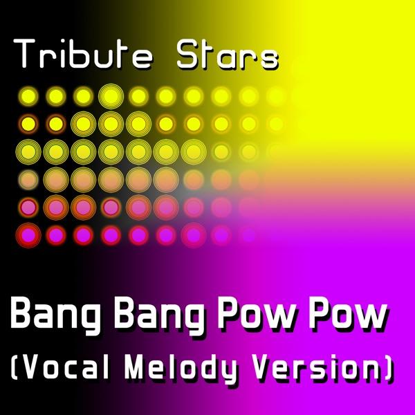 Bang Bang Pow Pow (Vocal Melody Version)