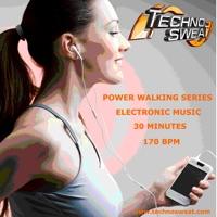 Techno Sweat - Power Walking - 30 Minutes - Electronic - 170 BPM