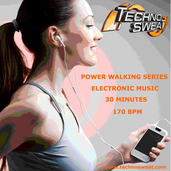 Techno Sweat - Power Walking - 30 Minutes - Electronic - 170 BPM