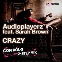 Crazy (Control-S 2-Step Mix) [feat. Sarah Brown]