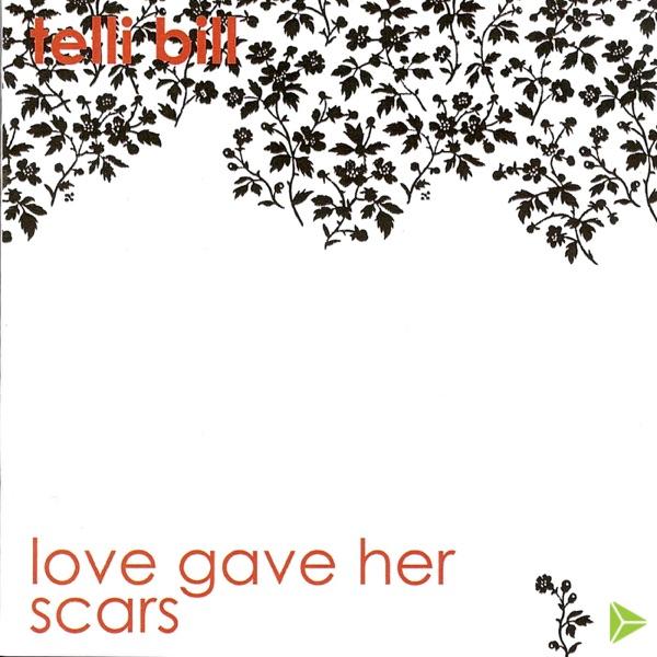 Love Gave Her Scars