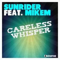 Careless Whisper (Sunrider Radio) [feat. Mikem]