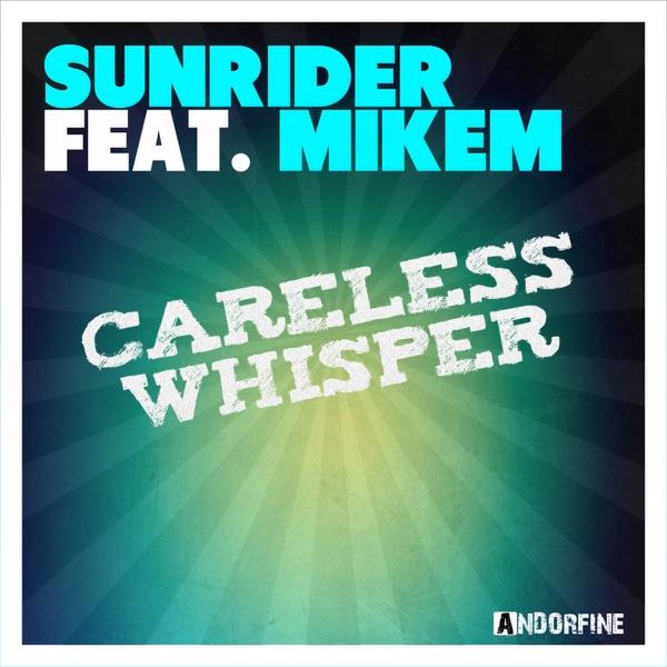 Careless Whisper (Sunrider Radio) [feat. Mikem]