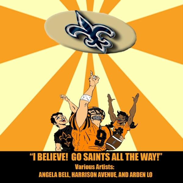 I Believe! Go Saints All the Way!