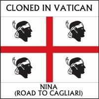 Nina (Road To Cagliari) (Cloned In Vatican's Balearic Disco Trip)