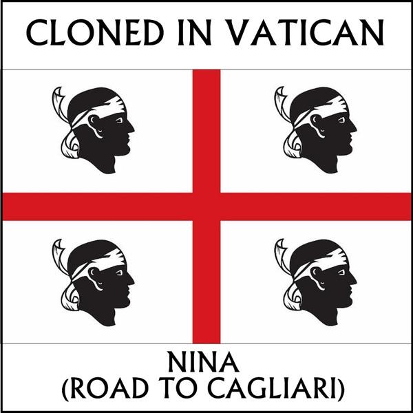 Nina (Road To Cagliari) (Cloned In Vatican's Balearic Disco Trip)