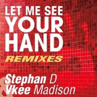 Let Me See Your Hand (Keith Hurtigan Remix) [Keith Hurtigan Remix]